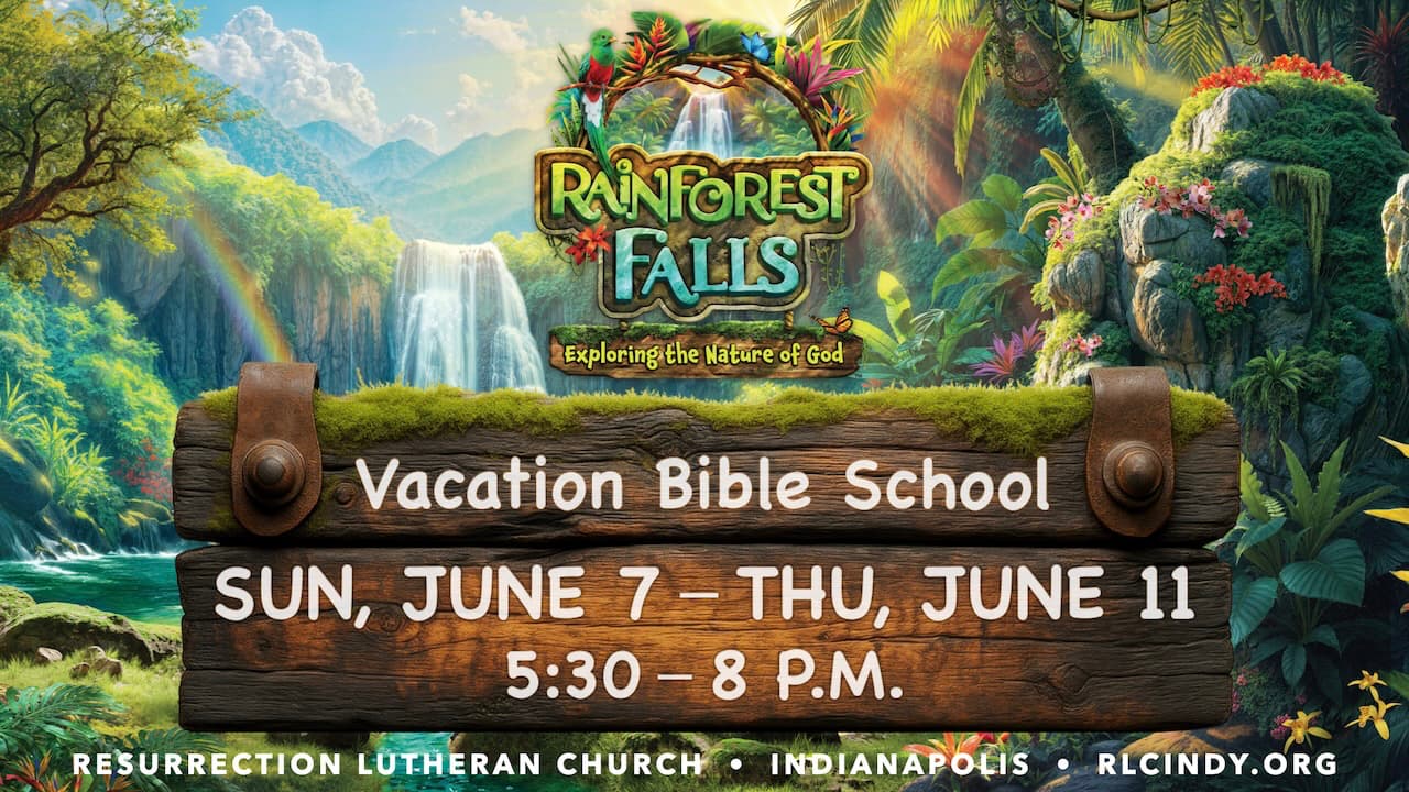 Rainforest Falls Vacation Bible School at Resurrection Lutheran Church, Sunday, June 7 – Thursday, June 11 from 5:30-8 p.m.