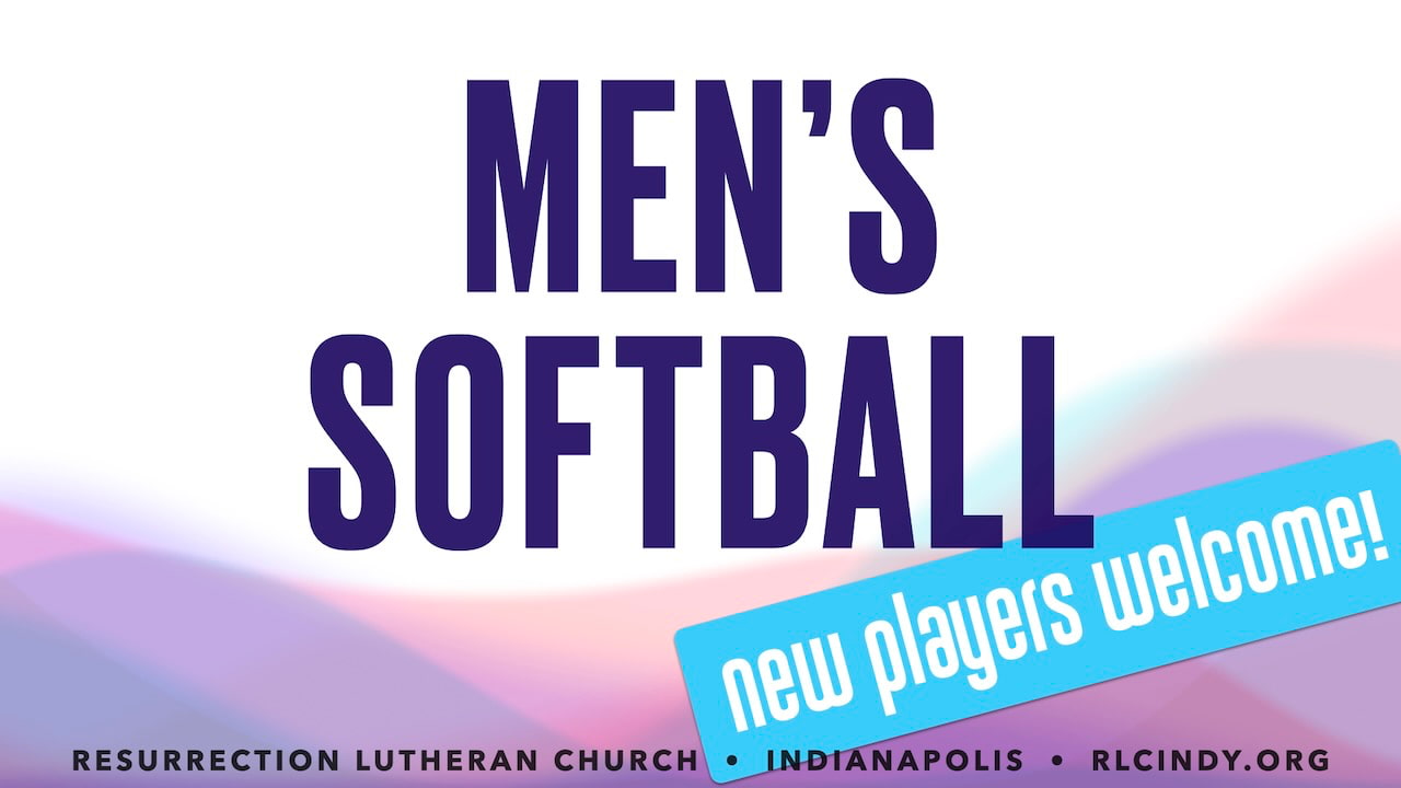 Resurrection Lutheran Church’s men’s softball team welcomes new players!