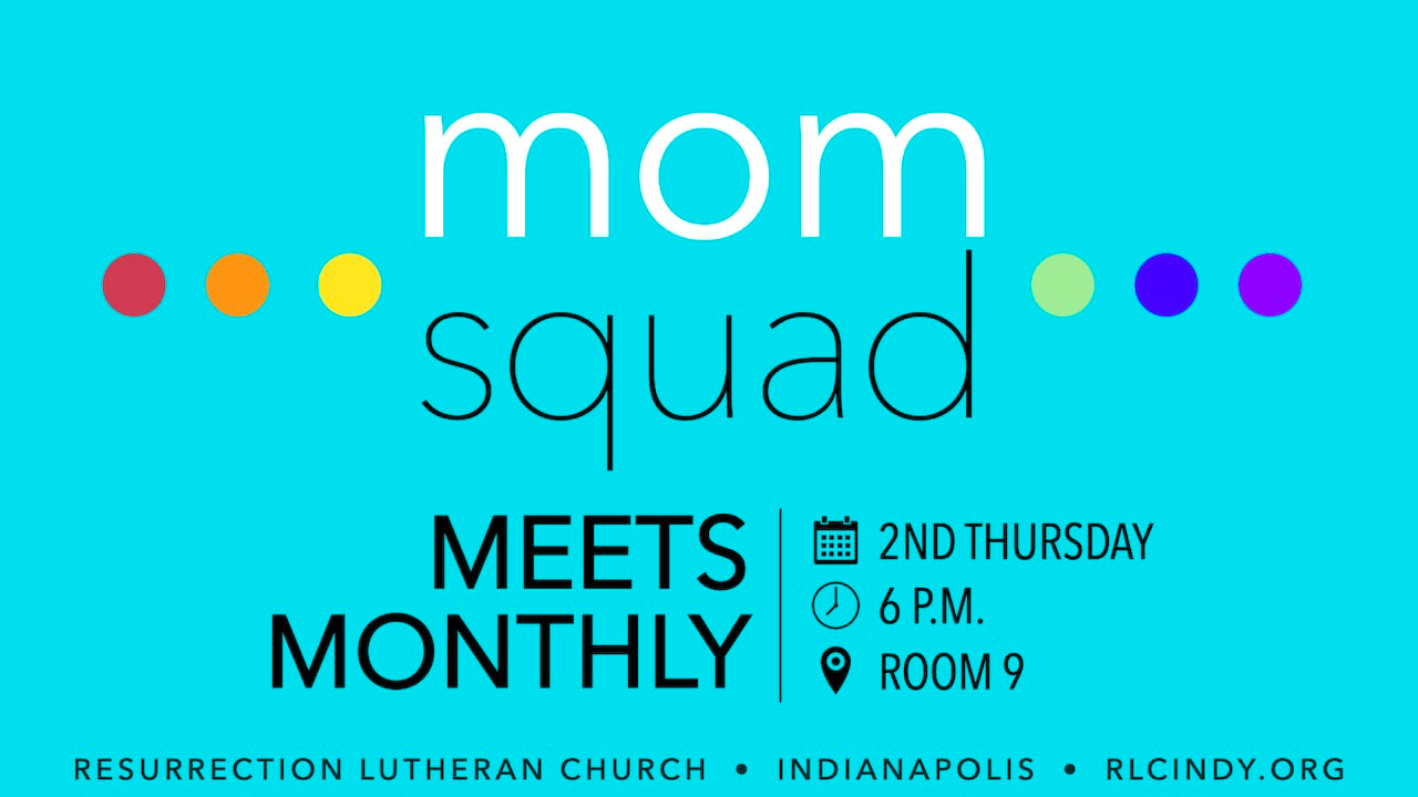 RLC's Mom Squad meets on the 2nd Thursday each month at 6 p.m. in Room 9