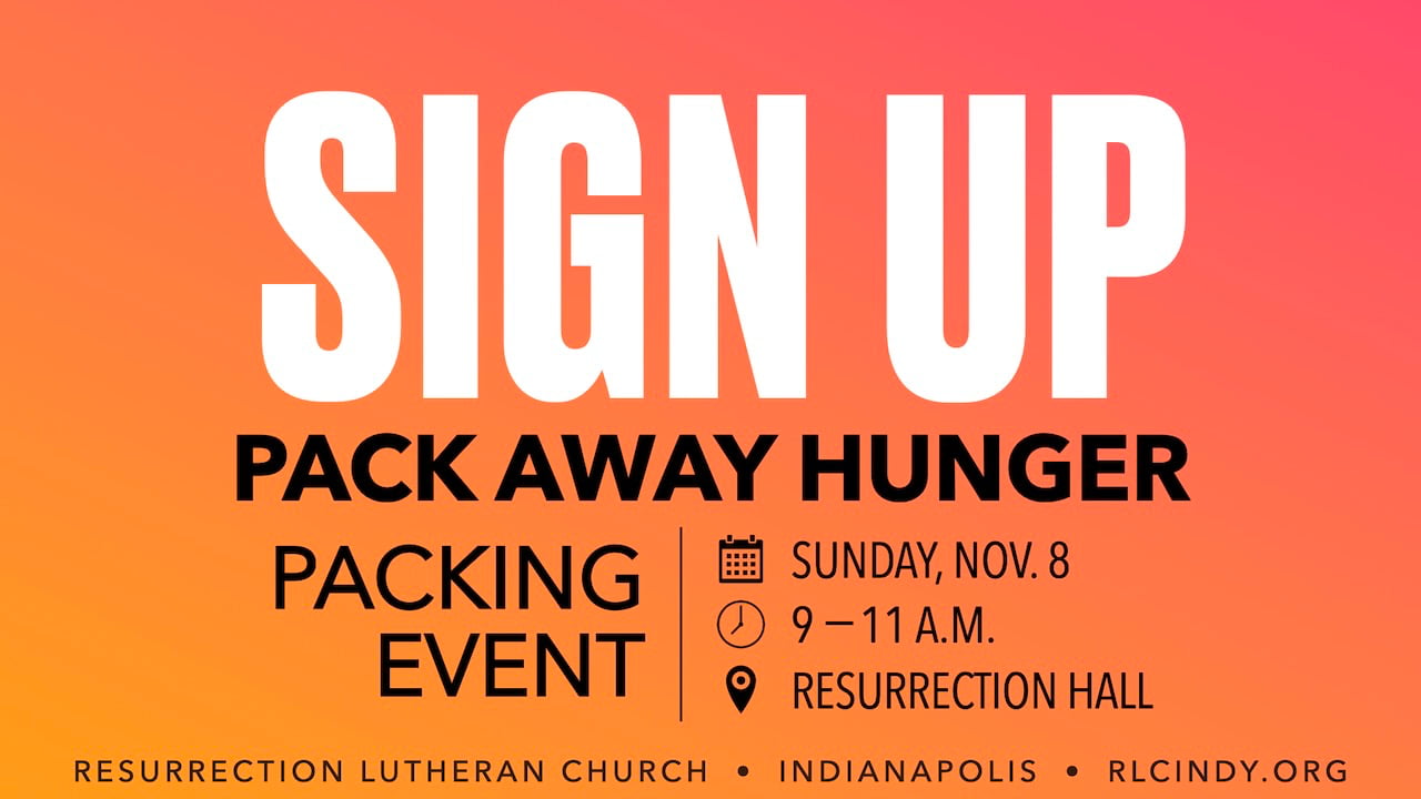 Sign up for Pack Away Hunger event on Sunday, Nov. 8 from 9-11 a.m. in Resurrection Hall at Resurrection Lutheran Church in Indianapolis