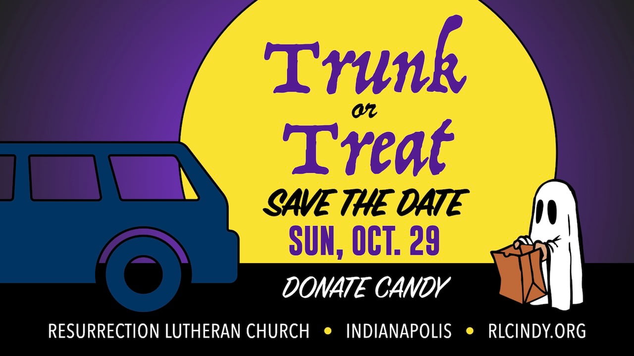 Save the Date and donate candy for Resurrection Lutheran Church Trunk or Treat on Sunday, Oct. 29