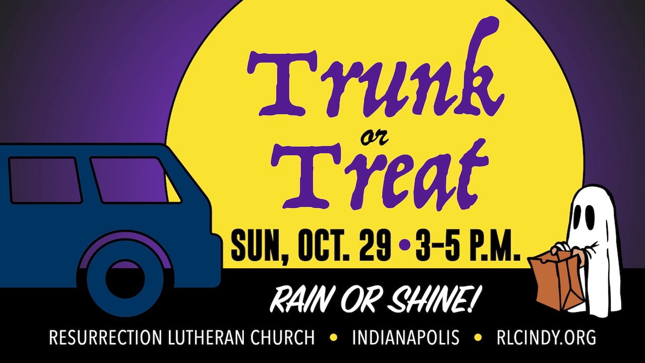Come for Trunk or Treat at Resurrection Lutheran Church in Indianapolis on Sunday, Oct. 29 from 3-5 p.m. rain or shine!